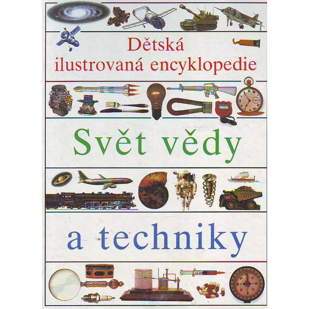 Svět vědy a techniky. Dětská ilustrovaná encyklopedie (věda, dětská literatura, mj. i fyzika, televize, radio, telefon aj.)